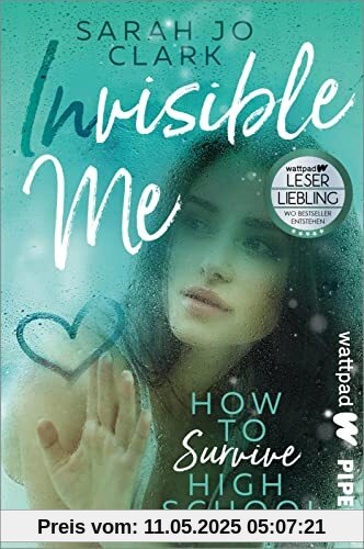 Invisible Me – How To Survive Highschool (Die besten deutschen Wattpad-Bücher): Roman | Berührende Stepbrother-Romance