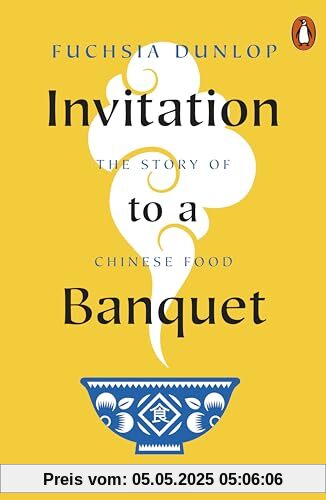 Invitation to a Banquet: The Story of Chinese Food
