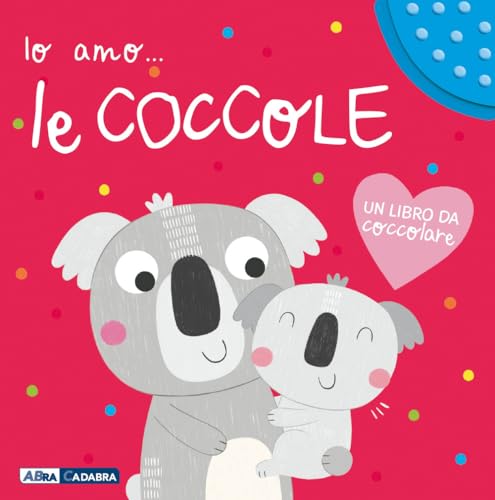 Io amo le coccole. Ediz. a colori Io amo le coccole. Ediz. a colori von ABraCadabra