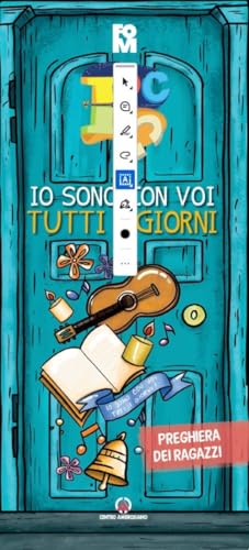 Io sono con voi tutti i giorni. Libretto di preghiera per i ragazzi. Oratorio estivo 2025 Io sono con voi tutti i giorni. Libretto di preghiera per i ragazzi. Oratorio estivo 2025 von Centro Ambrosiano