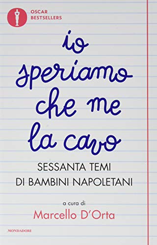 Io speriamo che me la cavo: Sessenta temi di bambini napoletani (Oscar bestsellers) von OSCAR BESTSELLERS