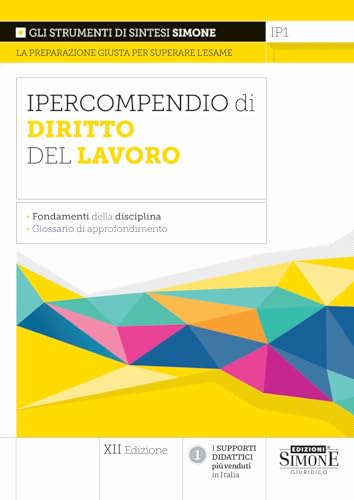 Ipercompendio di diritto del lavoro. Fondamenti della disciplina. Glossario dei principali argomenti d’esame Ipercompendio di diritto del lavoro. Fondamenti della disciplina. Glossario dei principali argomenti d’esame von Edizioni Giuridiche Simone