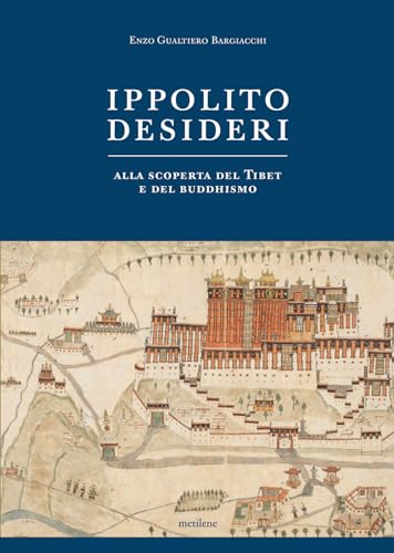 Ippolito Desideri. Alla scoperta del Tibet e del buddhismo von Metilene