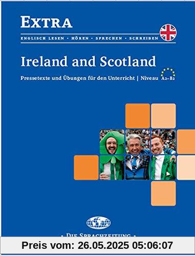 Ireland and Scotland: Pressetexte und Übungen für den Unterricht / Niveau A2-B2 (Extra: Themenheftreihe für den Englischunterricht)
