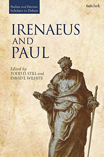 Irenaeus and Paul (Pauline and Patristic Scholars in Debate)