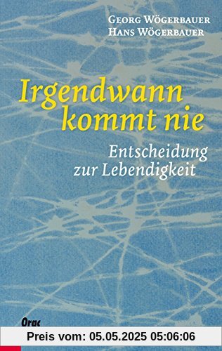 Irgendwann kommt nie: Entscheidung zur Lebendigkeit Irgendwann kommt nie: Entscheidung zur Lebendigkeit