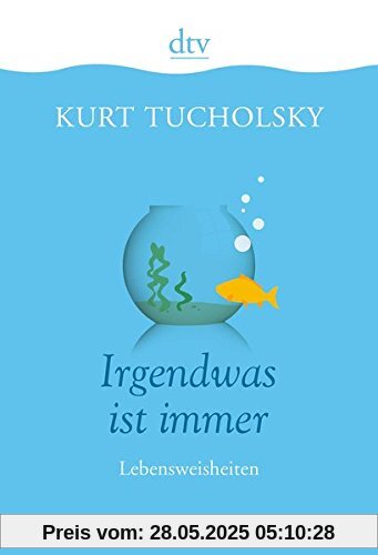 Irgendwas ist immer: Lebensweisheiten