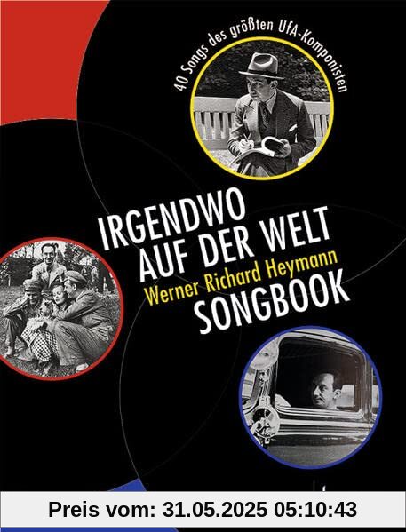 Irgendwo auf der Welt - Werner Richard Heymann Songbook: 40 Songs des größten UFA-Komponisten. Gesang und Klavier. Songbook.
