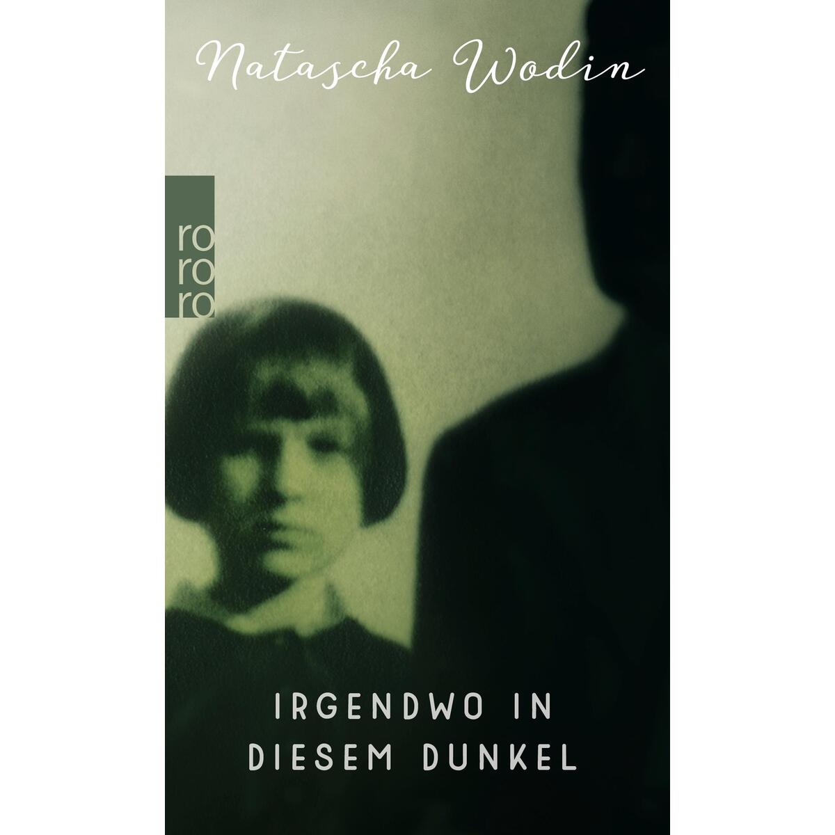 Irgendwo in diesem Dunkel von Rowohlt Taschenbuch