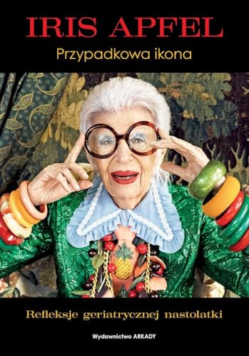 Iris Apfel: Przypadkowa ikona von Arkady