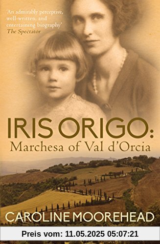 Iris Origo: Marchesa of Val D'Orcia