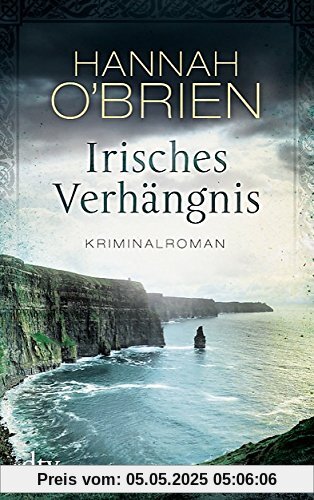 Irisches Verhängnis: Kriminalroman