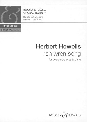 Irish wren song: 2-stimmiger Chor (SS) und Klavier. Chorpartitur. (Boosey & Hawkes Choral Treasury)