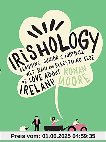 Irishology: Slagging, Junior C Football, Wet Rain and Everything Else We Love About Ireland