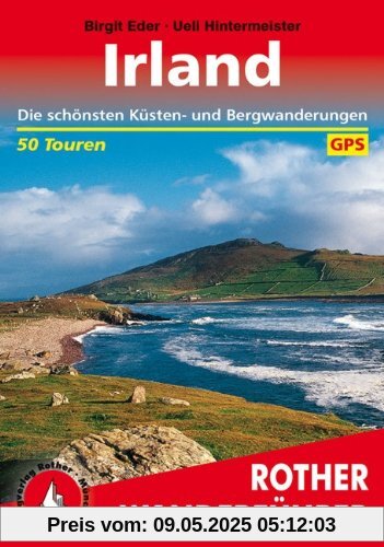 Irland: 50 Touren zwischen Donegal und Kerry, Wicklow und Connemara. Die schönsten Küsten- und Bergwanderungen