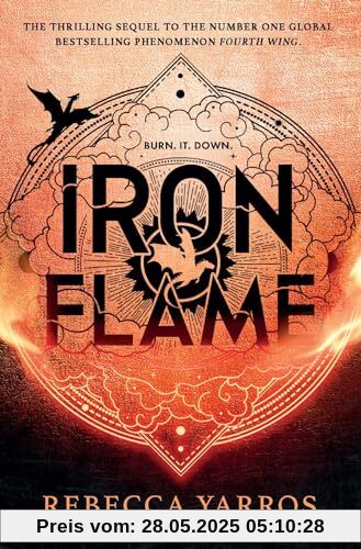 Iron Flame: THE THRILLING SEQUEL TO THE NUMBER ONE GLOBAL BESTSELLING PHENOMENON FOURTH WING Iron Flame: THE THRILLING SEQUEL TO THE NUMBER ONE GLOBAL BESTSELLING PHENOMENON FOURTH WING