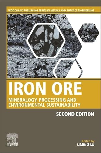 Iron Ore: Mineralogy, Processing and Environmental Sustainability (Woodhead Publishing Series in Metals and Surface Engineering) von Woodhead Publishing