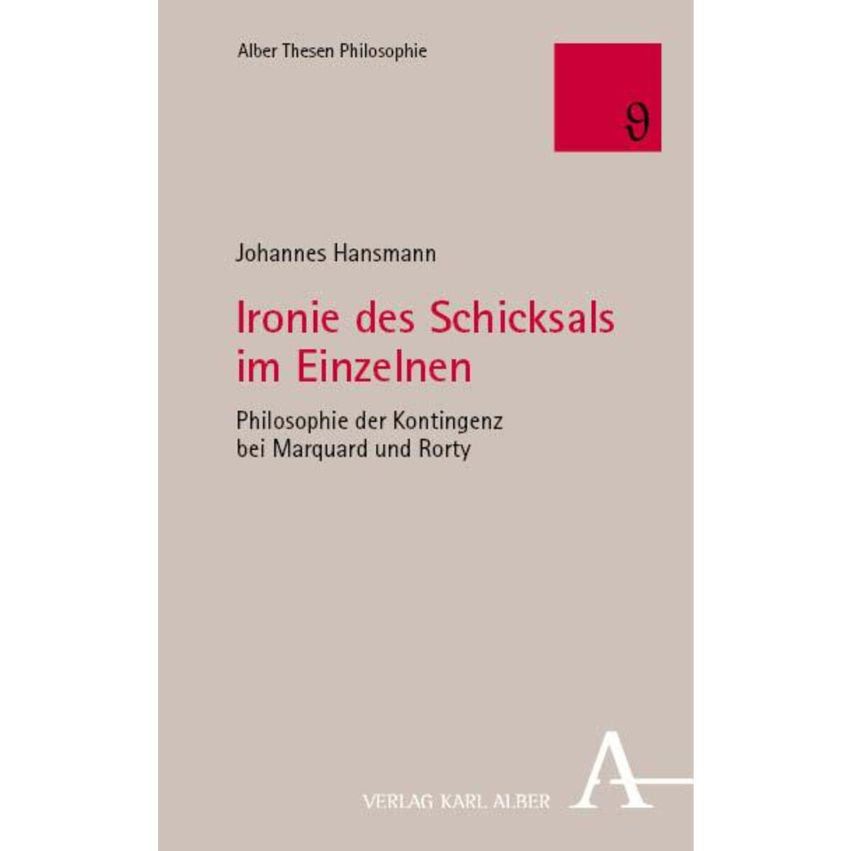 Ironie des Schicksals im Einzelnen Ironie des Schicksals im Einzelnen von Karl Alber i.d. Nomos Vlg