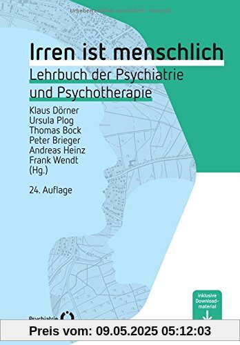 Irren ist menschlich: Lehrbuch der Psychiatrie und Psychotherapie (Fachwissen)