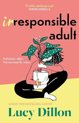 Irresponsible Adult: warm and witty, this is the perfect novel for anyone who is growing up di...