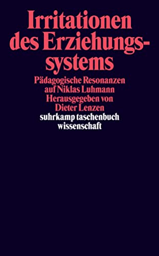Irritationen des Erziehungssystems: Pädagogische Resonanzen auf Niklas Luhmann (suhrkamp taschenbuch wissenschaft) von Suhrkamp Verlag AG
