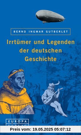 Irrtümer und Legenden der deutschen Geschichte