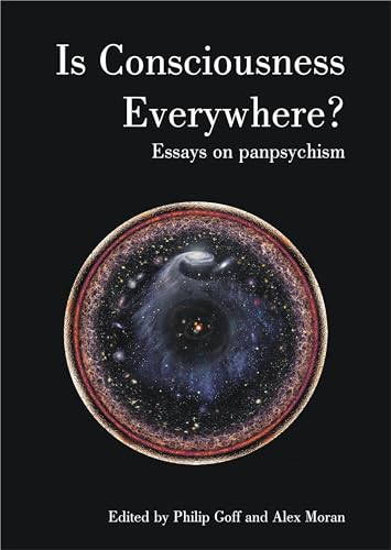 Is Consciousness Everywhere?: Essays on Panpsychism (Journal of Consciousness Studies) von Imprint Academic