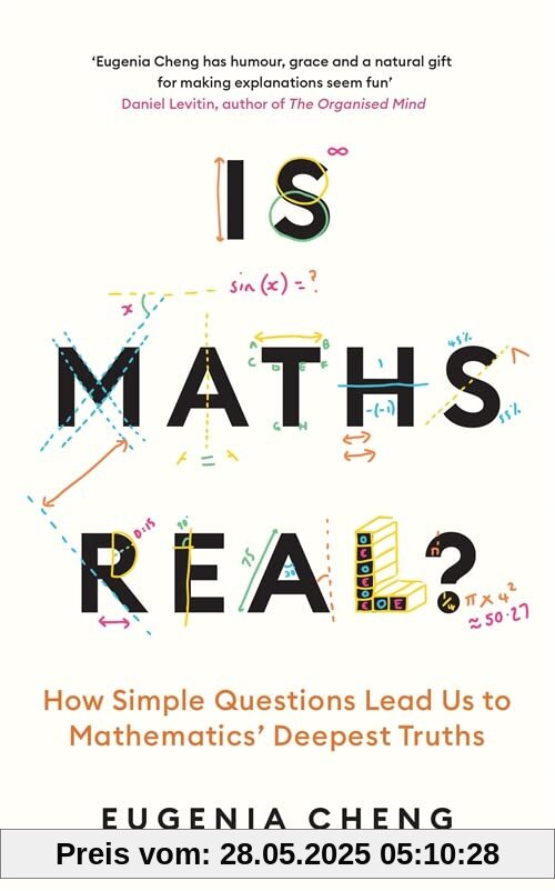 Is Maths Real?: How Simple Questions Lead Us to Mathematics’ Deepest Truths