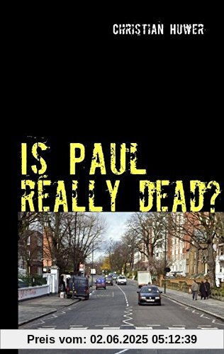 Is Paul really dead?: Gedanken über den Sinn oder Unsinn einer Verschwörungstheorie