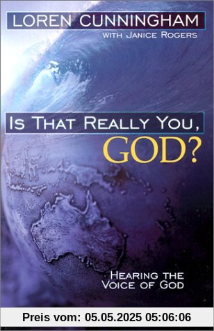 Is That Really You, God?: Hearing the Voice of God (From Loren Cunningham)