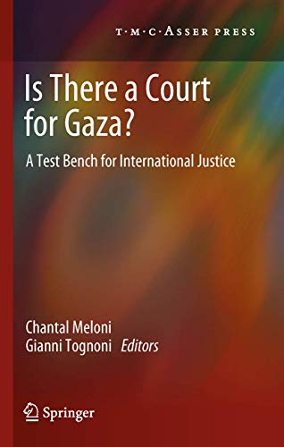 Is There a Court for Gaza?: A Test Bench for International Justice Is There a Court for Gaza?: A Test Bench for International Justice von T.M.C. Asser Press
