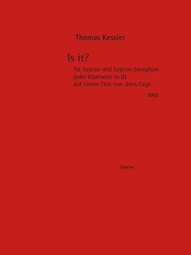 Is it?: für Sopran und Sopran-Saxophon (oder Klarinette in B). Sopran und Sopran-Saxophon (Klarinette in B). Sopran. Stimmensatz. von Bote & Bock