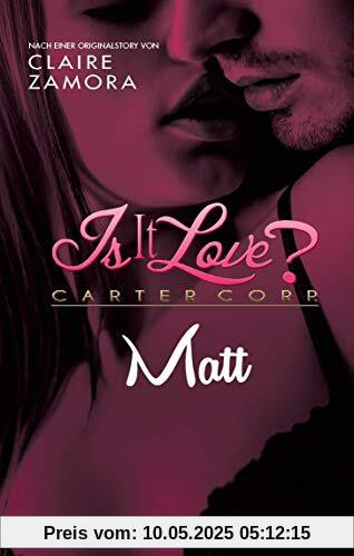 Is it Love? Carter Corp. Matt