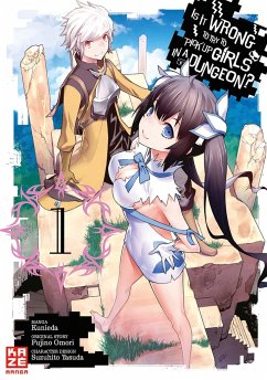 Is it Wrong to Try to Pick up Girls in a Dungeon / Is it Wrong to Try to Pick Up Girls in a Dungeon? Bd.1 von Crunchyroll Manga / Kazé Manga