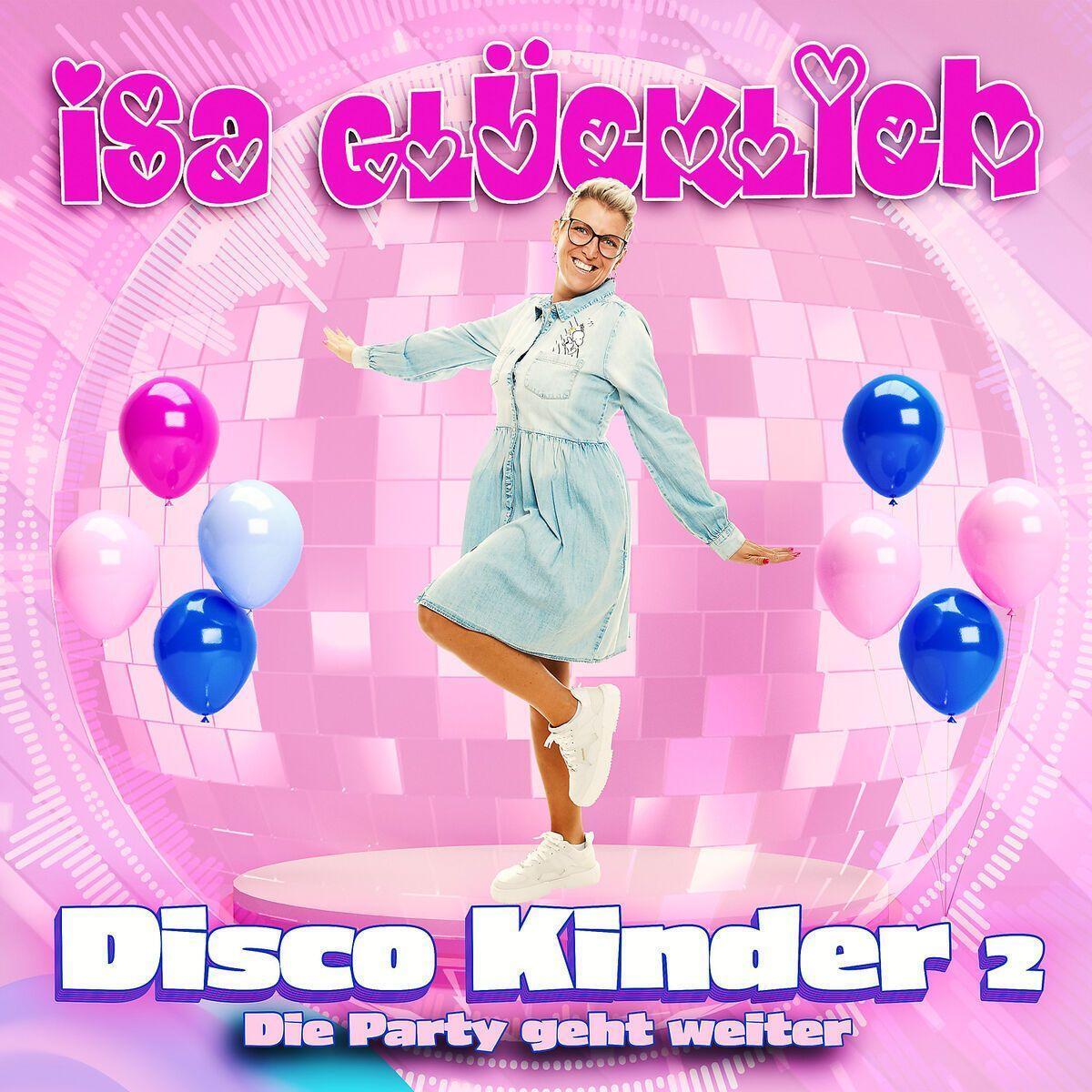 Isa Glücklich: Disco Kinder 2 - Die Party geht weiter Isa Glücklich: Disco Kinder 2 - Die Party geht weiter von Universal Family Entertai