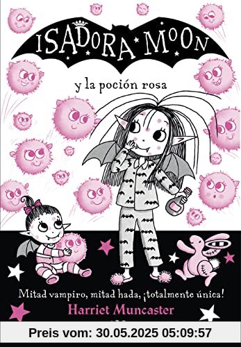 Isadora Moon 11 - Isadora Moon y la poción rosa: ¡Un libro mágico con purpurina en cubierta! (Harriet Muncaster, Band 11)