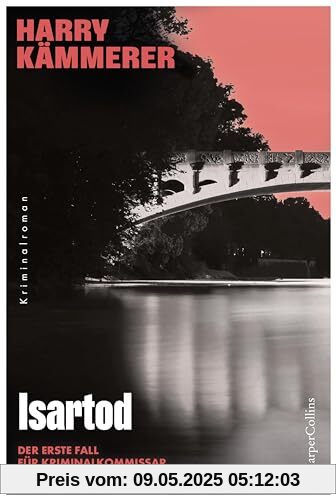 Isartod: Kriminalroman | Der Auftakt für das Ermittlerteam rund um Chefinspektor Mader (Chefinspektor Mader, Hummel & Co., Band 1)
