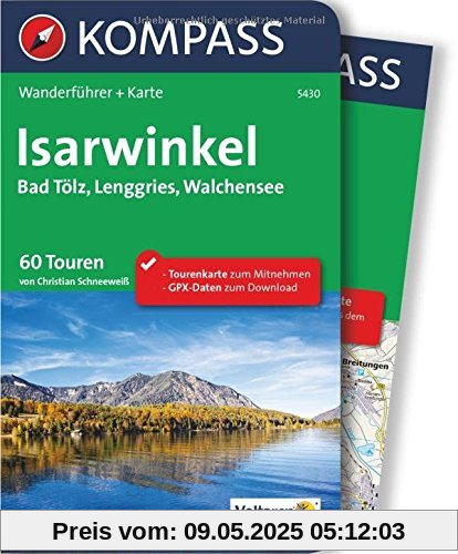 Isarwinkel, Bad Tölz, Lenggries, Walchensee: Wanderführer mit Extra-Tourenkarte, 60 Touren, GPX-Daten zum Download (KOMPASS-Wanderführer, Band 5430)