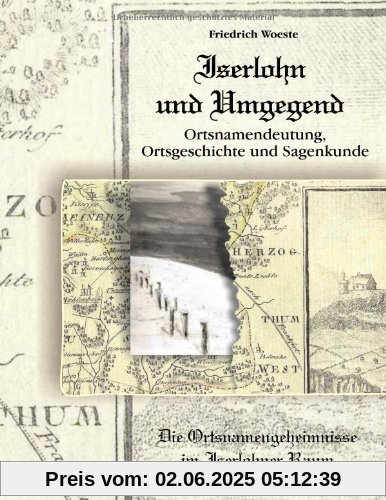 Iserlohn und Umgegend: Ortsnamendeutung, Ortsgeschichte und Sagenkunde: Die Ortsnamengeheimnisse im Iserlohner Raum