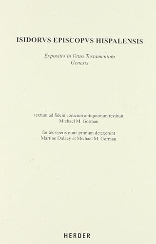 Isidorus episcopus Hispalensis: Expositio in Vetus Testamentum: Genesis (Aus der Geschichte der lateinischen Bibel) von Verlag Herder