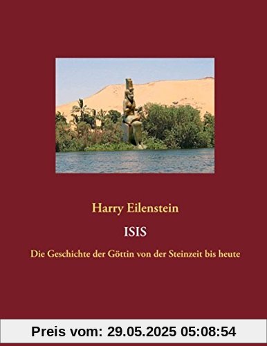 Isis: Die Geschichte der Göttin von der Steinzeit bis heute