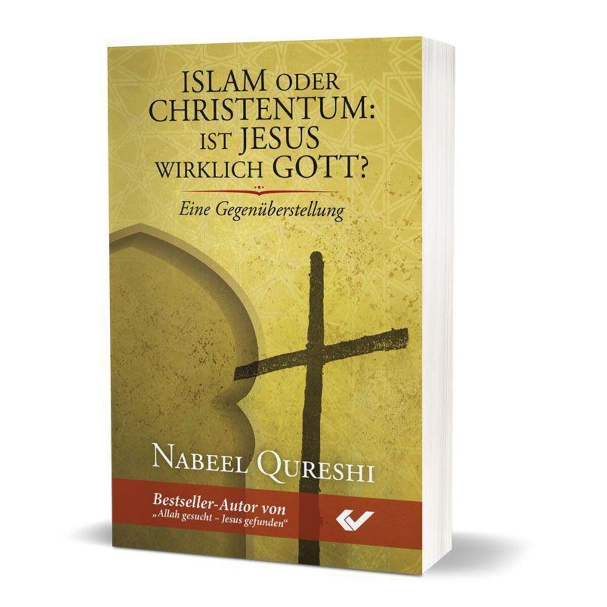 Islam oder Christentum: Ist Jesus wirklich Gott? von Christliche Verlagsges.