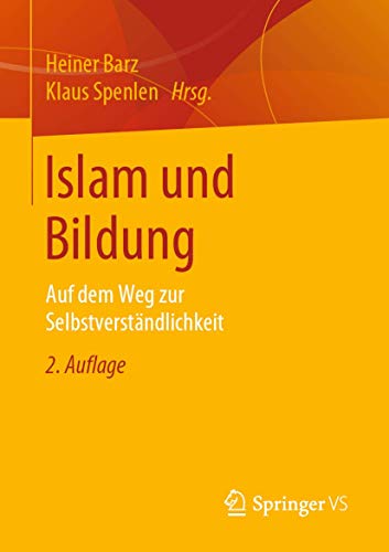 Islam und Bildung: Auf dem Weg zur Selbstverständlichkeit von Springer VS