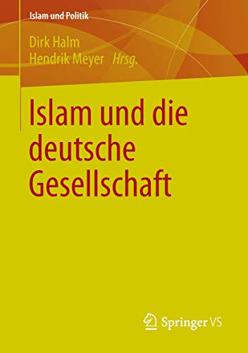 Islam und die deutsche Gesellschaft (Islam und Politik) von Springer VS