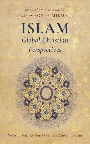 Islam: Global Christian Perspectives: Voices of Majority World Christian Scholars of Islam von Wipf and Stock