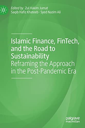 Islamic Finance, FinTech, and the Road to Sustainability: Reframing the Approach in the Post-Pandemic Era (Palgrave CIBFR Studies in Islamic Finance) von Palgrave Macmillan