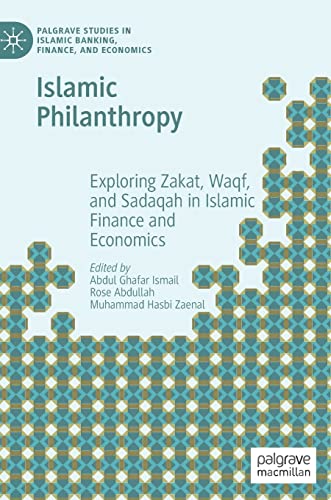 Islamic Philanthropy: Exploring Zakat, Waqf, and Sadaqah in Islamic Finance and Economics (Palgrave Studies in Islamic Banking, Finance, and Economics) von Palgrave Macmillan