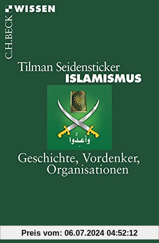 Islamismus: Geschichte, Vordenker, Organisationen