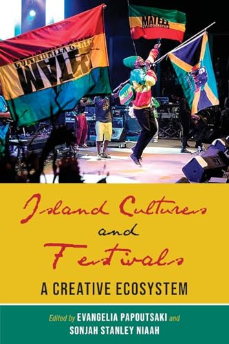 Island Cultures and Festivals: A Creative Ecosystem (Sound Culture) von University of the West Indies Press