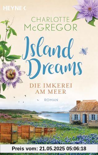 Island Dreams – Die Imkerei am Meer: Roman (Die Island-Dreams-Reihe, Band 2)